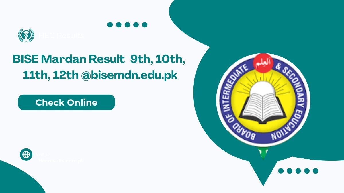 BISE Mardan Result 2025 9th, 10th, 11th, 12th @bisemdn.edu.pk
