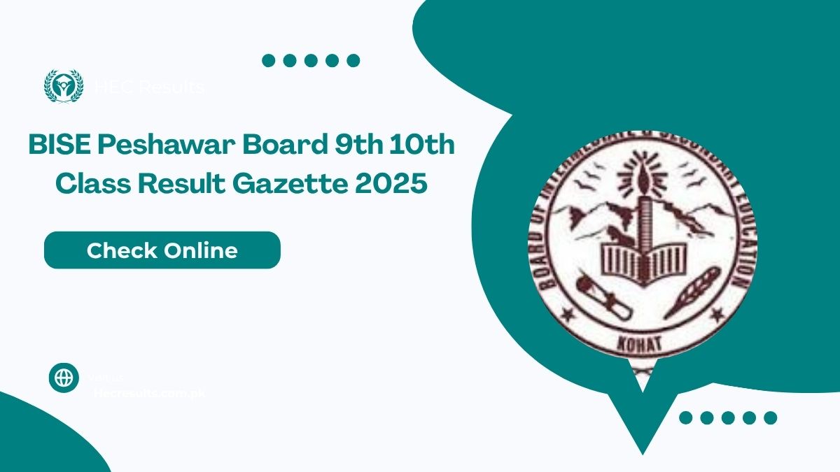 BISE Peshawar Board 9th 10th Class Result Gazette 2025 DMC [ Link ]